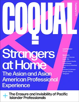 Cover of Coqual's report titled 'Strangers at Home: The Asian and Asian American Professional Experience,' highlighting the challenges and invisibility of Pacific Islander professionals. (illustration)