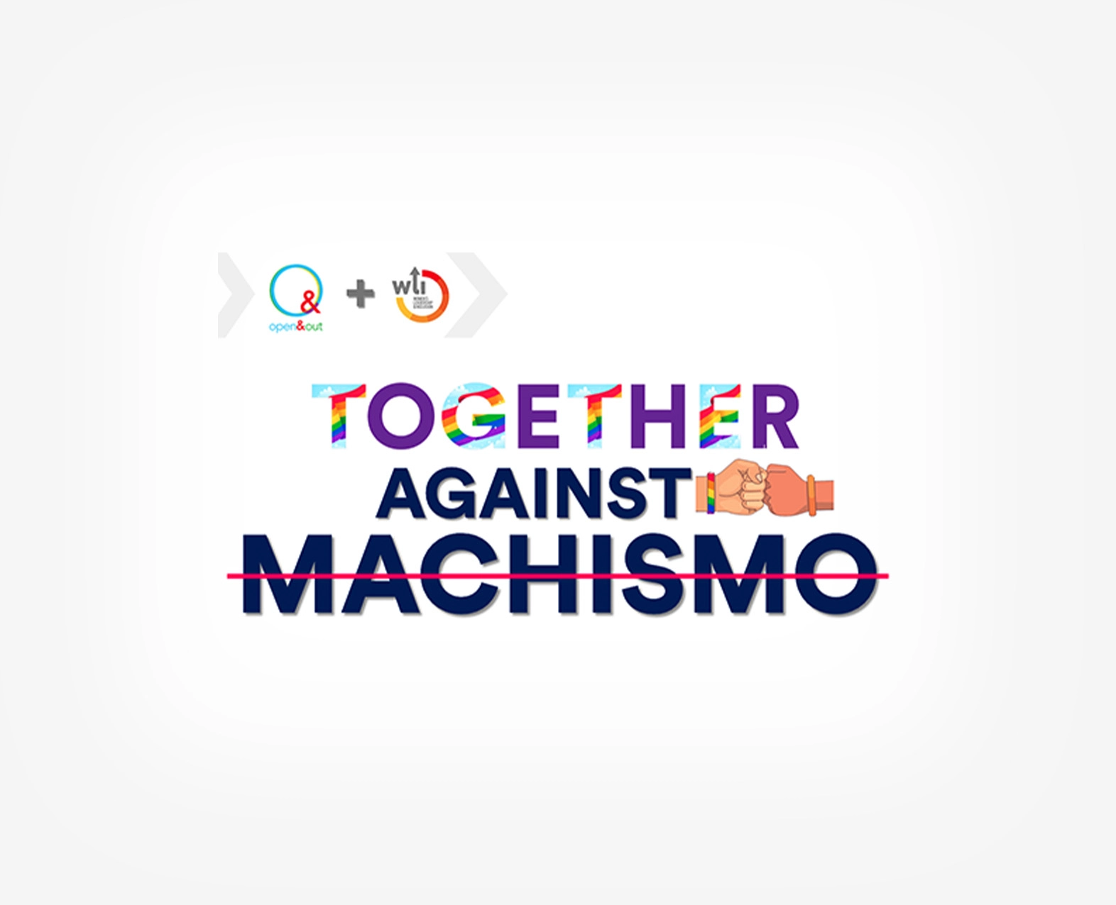 Graphic promoting 'Together Against Machismo' by Open&Out and WLI. (photo)